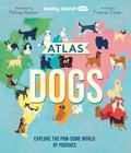 Cover: Lonely Planet Kids Atlas of Dogs - Lonely Planet Kids