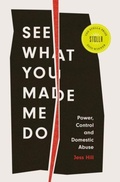 Cover: See What You Made Me Do - C Hurst & Co Publishers Ltd