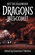 Cover: Not The Fellowship. Dragons Welcome! - Luna Press Publishing