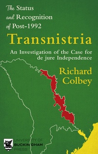 Enlarge image Cover: The Status and Recognition of Post-1992 Transnistria - The University of Buckingham Press