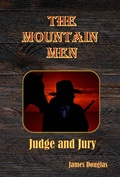 Cover: The Mountain Men: Judge and Jury (The Mountain Men Series, #4) - The Mountain Men Series