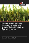 Cover: Effetto di N e Si sulla crescita, la resa e la qualit&agrave; della variet&agrave; di riso MTU-7029 - Edizioni Sapienza