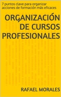 Cover: Organizaci&oacute;n de Cursos Profesionales - Rafael Morales
