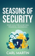Cover: Seasons of Security: Your S.O.S For Achieving Financial Abundance - Carl Martin