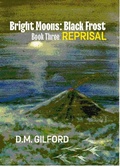 Cover: Bright Moons: Black Frost, Book Three: Reprisal - D. M. Gilford