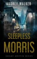 Cover: Sleepless Morris (Shelby Griffin Series) - Shelby Griffin Series