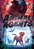 Cover: Animal Agents - Retter im Verborgenen (Animal Agents, Bd. 1) - Ueberreuter