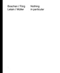 Cover: Boschan / F&ouml;rg / Letain / M&uuml;ller: Nothing in particular - K&ouml;nig, Walther