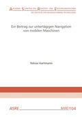 Cover: Ein Beitrag zur untert&auml;gigen Navigation von mobilen Maschinen - Zillekens, Ralf