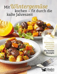 Abbildung von: Mit Wintergemüse kochen - fit durch die kalte Jahreszeit - Reader's Digest Deutschland Schweiz Österreich