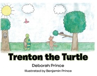 Enlarge image Cover: Trenton the Turtle - Christian Faith Publishing, Inc.