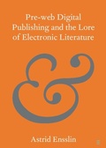 Cover: Pre-web Digital Publishing and the Lore of Electronic Literature - Cambridge University Press
