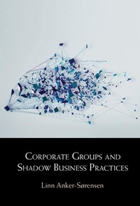 Abbildung von: Corporate Groups and Shadow Business Practices - Cambridge University Press