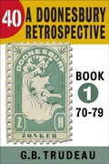 Cover: 40: A Doonesbury Retrospective 1970 to 1979 - Andrews McMeel Publishing, LLC