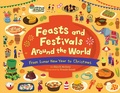 Cover: Feasts and Festivals Around the World: From Lunar New Year to Christmas - Simon + Schuster Inc.