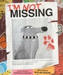 Cover: I'm Not Missing - Little Bee Books