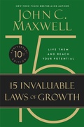 Cover: The 15 Invaluable Laws of Growth (10th Anniversary Edition) - Hachette Nashville