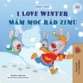 Cover: I Love Winter M&aacute;m moc r&aacute;d zimu (English Czech Bilingual Collection) - English Czech Bilingual Collection