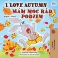 Cover: I Love Autumn M&aacute;m moc r&aacute;d podzim (English Czech Bilingual Collection) - English Czech Bilingual Collection