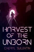 Cover: Harvest of the Unborn - Shawline Publishing Group