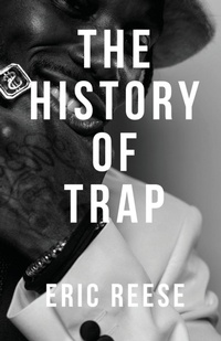 Enlarge image Cover: The History of Trap - Eric Reese