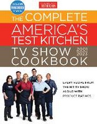 Enlarge image Cover: The Complete America's Test Kitchen TV Show Cookbook 2001-2023 - America's Test Kitchen