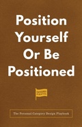 Cover: Position Yourself Or Be Positioned - Nicolas Mather