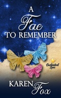 Cover: A Fae to Remember (Enchanted Love, #3) - KAREN FOX
