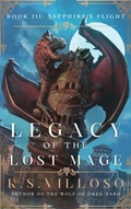 Cover: Sapphire's Flight (Legacy of the Lost Mage, #3) - K.S. Villoso
