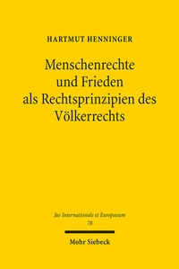Abbildung von: Menschenrechte und Frieden als Rechtsprinzipien des Völkerrechts - Mohr Siebeck