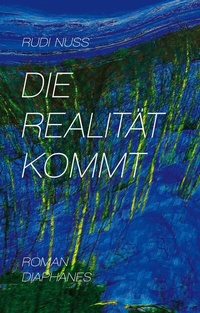 Abbildung von: Die Realität kommt - Diaphanes