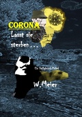 Cover: CORONA Lasst sie sterben...brandaktueller Gegenwartskrimi - tredition