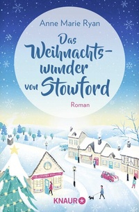 Abbildung von: Das Weihnachtswunder von Stowford - Knaur