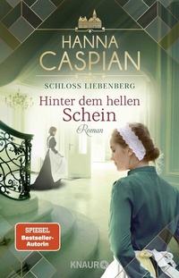 Abbildung von: Schloss Liebenberg. Hinter dem hellen Schein - Knaur