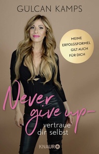 Abbildung von: Never give up - vertrau dir selbst - Knaur