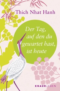 Abbildung von: Der Tag, auf den du gewartet hast, ist heute - Knaur MensSana