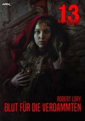 Cover: 13 SHADOWS, Band 58: BLUT F&Uuml;R DIE VERDAMMTEN - BookRix