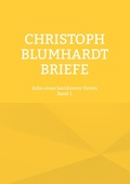 Cover: Christoph Blumhardt Briefe Band 1 - Christoph Blumhardt Briefe
