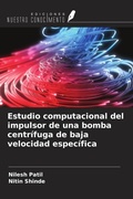 Cover: Estudio computacional del impulsor de una bomba centr&iacute;fuga de baja velocidad espec&iacute;fica - Ediciones Nuestro Conocimiento