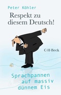 Cover: Respekt zu diesem Deutsch! - C.H.BECK