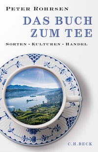 Abbildung von: Das Buch zum Tee - C.H.BECK