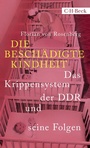 Bild: Die besch&auml;digte Kindheit - C.H.BECK