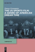 Cover: The US Sports Film: A Genre of American Dream Time - De Gruyter