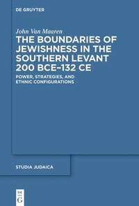 Bild: The Boundaries of Jewishness in the Southern Levant 200 BCE-132 CE - De Gruyter