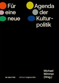 Cover: F&uuml;r eine neue Agenda der Kulturpolitik - De Gruyter
