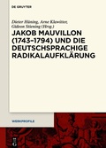 Cover: Jakob Mauvillon (1743-1794) und die deutschsprachige Radikalaufkl&auml;rung - De Gruyter