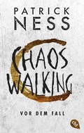 Cover: Chaos Walking - Vor dem Fall - cbt
