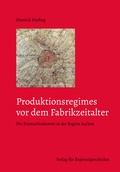 Cover: Produktionsregimes vor dem Fabrikzeitalter - Aschendorff