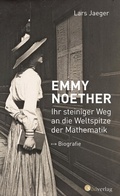 Cover: Emmy Noether. Ihr steiniger Weg an die Weltspitze der Mathematik - S&uuml;dverlag