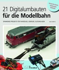 Cover: 21 Digitalumbauten f&uuml;r die Modellbahn - Verlagsgruppe Bahn